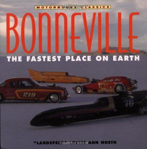 Bonneville: the Fastest Place on Earth: The Fastest Place on Earth (Motorbooks Classics)