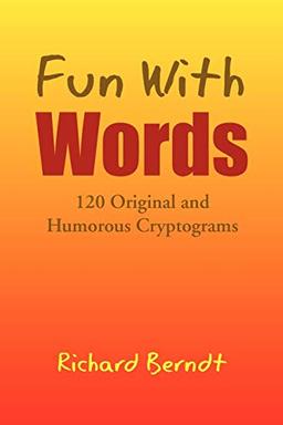 Fun With Words: 120 Original and Humorous Cryptograms