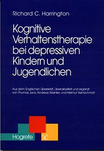 Kognitive Verhaltenstherapie bei depressiven Kindern und Jugendlichen (Therapeutische Praxis)