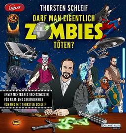 Darf man eigentlich Zombies töten?: Unverzichtbares Rechtswissen für Serien- und Kino-Junkies