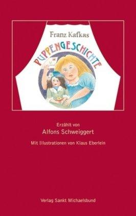 Franz Kafkas Puppengeschichte: Erzählt von Alfons Schweiggert