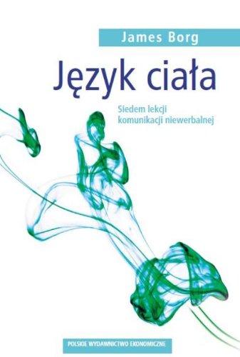 Jezyk ciala: Siedem lekcji komunikacji niewerbalnej