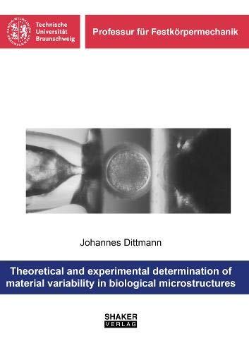 Theoretical and experimental determination of material variability in biological microstructures (Professur für Festkörpermechanik)