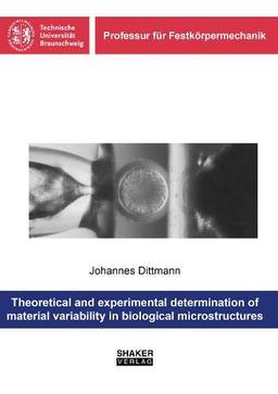 Theoretical and experimental determination of material variability in biological microstructures (Professur für Festkörpermechanik)