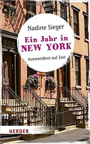 Ein Jahr in New York: Auswandern auf Zeit (HERDER spektrum)