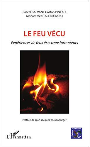 Le feu vécu : expériences de feux éco-transformateurs