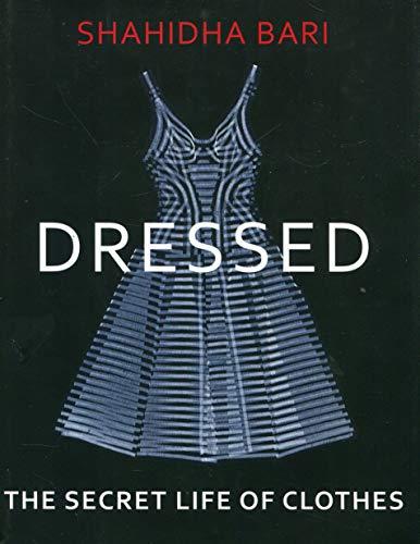 Dressed: The Secret Life of Clothes