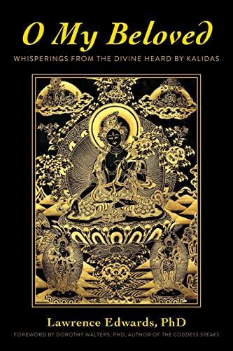 O My Beloved: Whisperings From The Divine Heard By Kalidas