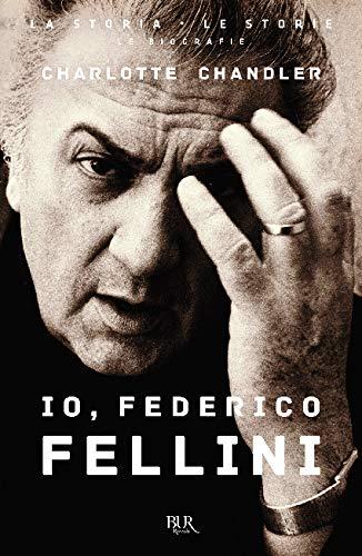 Io, Federico Fellini (BUR La storia, le storie)