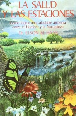 La salud y las estaciones : armonía entre hombre y naturaleza (Plus Vitae)