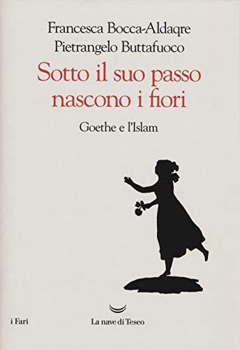 SOTTO IL SUO PASSO. GOETHE E L