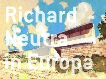 Richard Neutra in Europa: Bauten und Projekte 1960 - 1970