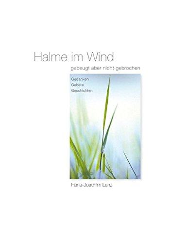 Halme im Wind: gebeugt aber nicht gebrochen