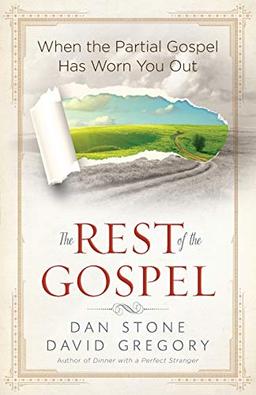 The Rest of the Gospel: When the Partial Gospel Has Worn You Out