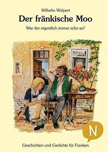 Der fränkische Moo: War der eigentlich immer scho so?