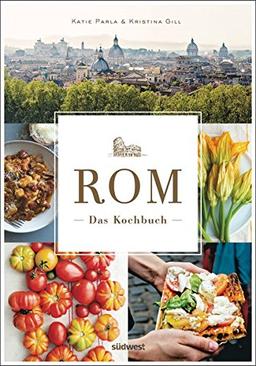 Rom - Das Kochbuch: Traditionelle Rezepte und authentische Geschichten