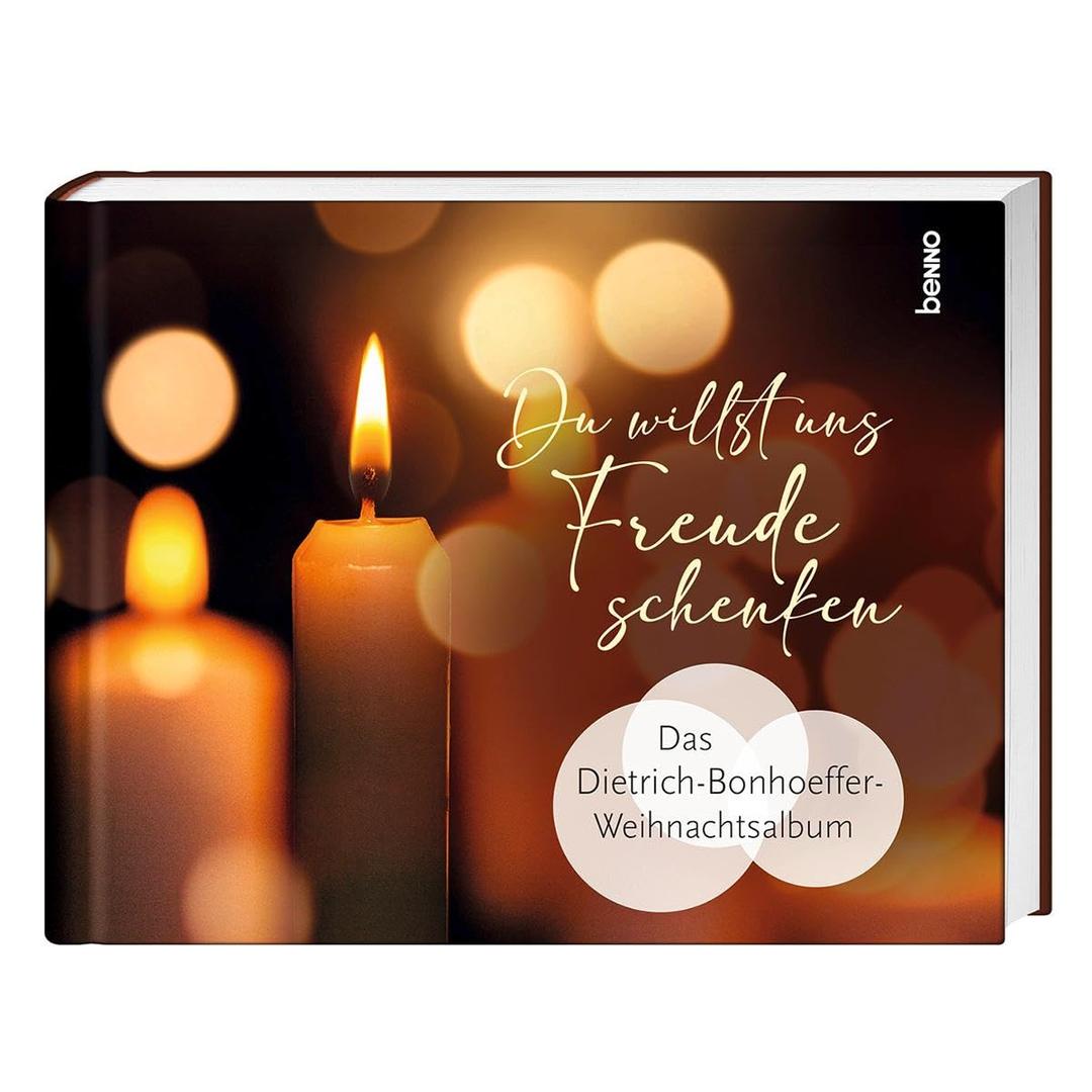 Du willst uns Freude schenken: Das Dietrich-Bonhoeffer-Weihnachtsalbum