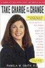 Take Charge of the Change: Nourishing Your Body and Spirit--Now Through Menopause