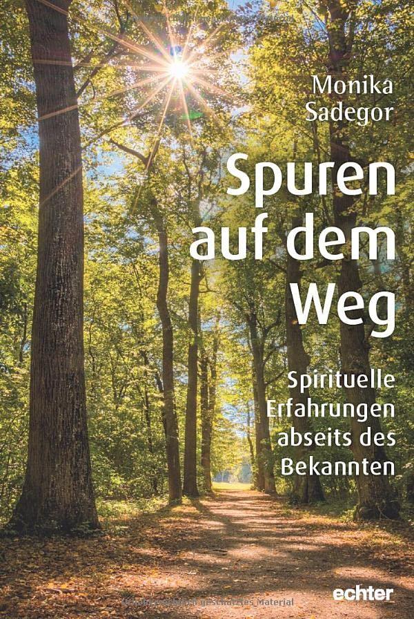 Spuren auf dem Weg: Spirituelle Erfahrungen abseits des Bekannten