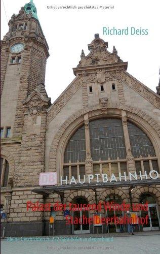 Palast der tausend Winde und Stachelbeerbahnhof: Kleine Geschichten zu 222 Bahnhöfen in Deutschland