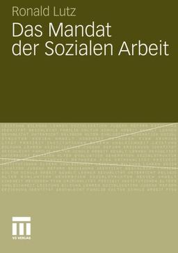 Das Mandat der Sozialen Arbeit