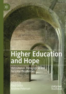 Higher Education and Hope: Institutional, Pedagogical and Personal Possibilities