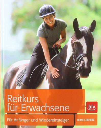 Reitkurs für Erwachsene: Für Anfänger und Wiedereinsteiger