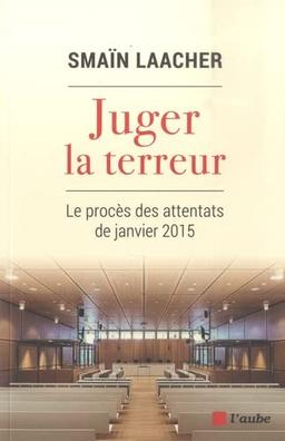 Juger la terreur : le procès des attentats de janvier 2015