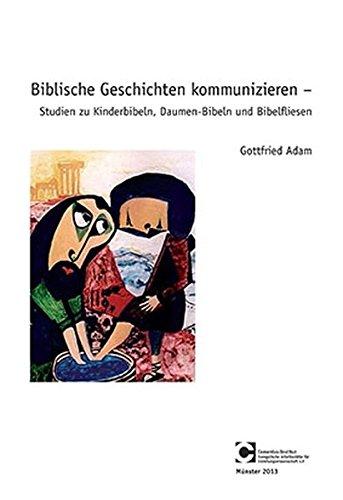 Biblische Geschichten kommunizieren: Studien zu Kinderbibeln, Daumen-Bibeln und Bibelfliesen