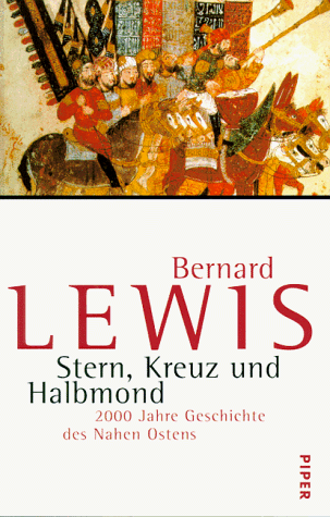 Stern, Kreuz und Halbmond. 2000 Jahre Geschichte des Nahen Ostens