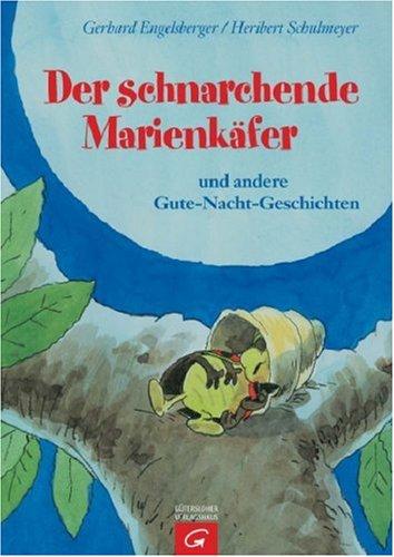 Der schnarchende Marienkäfer. und andere Gute-Nacht-Geschichten