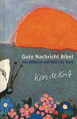 Gute Nachricht Bibel mit Bildern von Kees de Kort: Ohne die Spätschriften des Alten Testaments