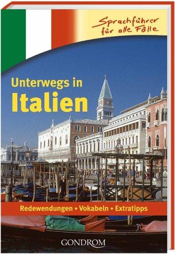 Unterwegs in Italien. Redewendungen - Vokabeln - Extratipps