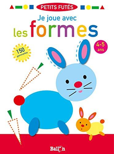 Je joue avec les formes 4-5 ans (Petits futés)