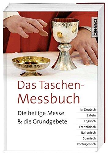 Das Taschen-Messbuch: Die heilige Messe und die Grundgebete in Deutsch, Latein, Englisch, Französisch, Italienisch, Spanisch, Portugiesisch