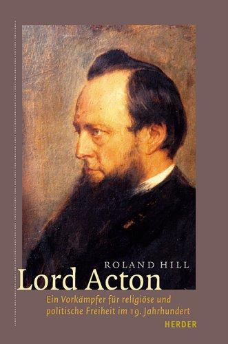 Lord Acton: Ein Vorkämpfer für religiöse Freiheit im 19. Jahrhundert