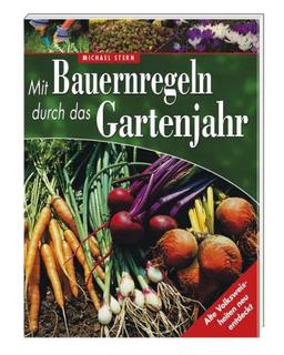 Mit Bauernregeln durch das Gartenjahr