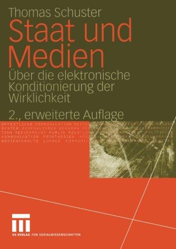 Staat und Medien: Über die elektronische Konditionierung der Wirklichkeit