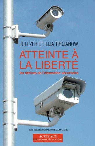 Atteinte à la liberté : les dérives de l'obsession sécuritaire