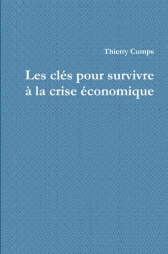 Les clés pour survivre à la crise économique