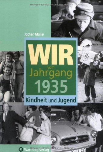 Wir vom Jahrgang 1935: Kindheit und Jugend