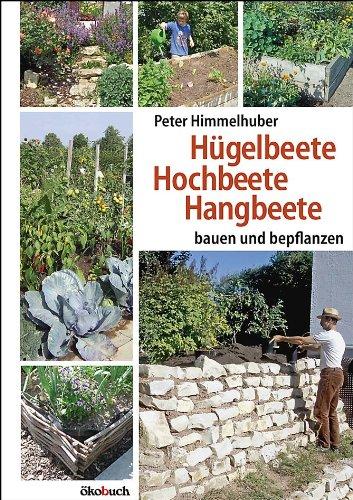 Hügelbeete, Hochbeete, Hangbeete bauen und bepflanzen