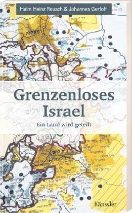 Grenzenloses Israel. Ein Land wird geteilt