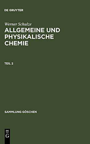 Allgemeine und physikalische Chemie. Teil 2 (Sammlung Göschen, 698/698a)