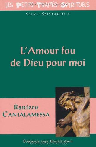 L'amour fou de Dieu pour moi