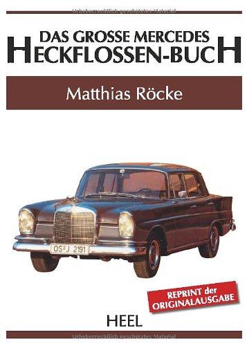 Das große Mercedes-Heckflossen-Buch