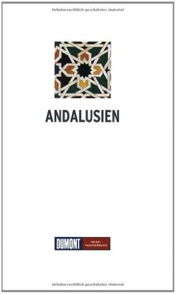 DuMont Reise-Taschenbuch: Andalusien (Sevilla - Córdoba - Granada - Málaga)