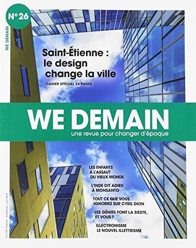 We demain : une revue pour changer d'époque, n° 26. Saint-Etienne : le design change la ville : cahier spécial 24 pages