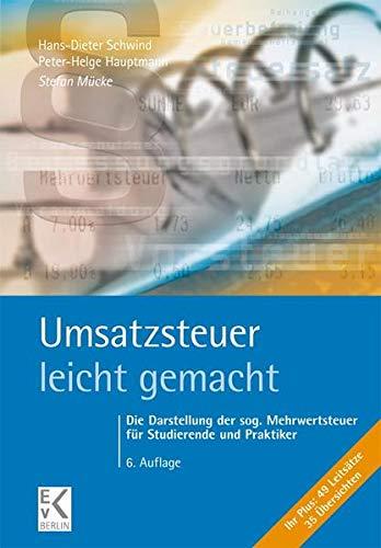 Umsatzsteuer - leicht gemacht: Die Darstellung der sog. Mehrwertsteuer für Studierende und Praktiker (BLAUE SERIE)