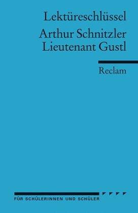 Lektüreschlüssel für Schüler: Arthur Schnitzler: Lieutenant Gustl